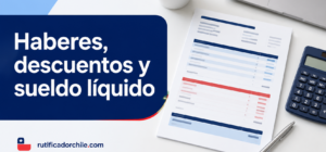 Liquidación de sueldo con haberes, descuentos y sueldo líquido en Chile.