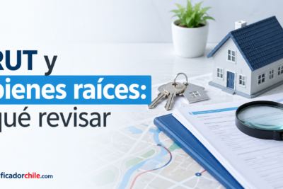 RUT y bienes raíces: qué revisar