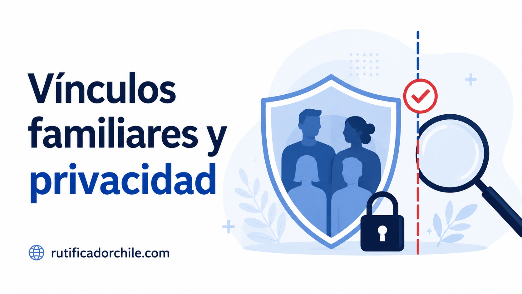 Privacidad y protección de la información relacionada con vínculos familiares en Chile
